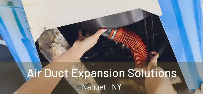  Air Duct Expansion Solutions Nanuet - NY