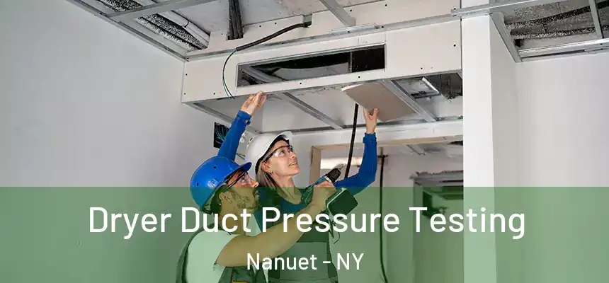  Dryer Duct Pressure Testing Nanuet - NY