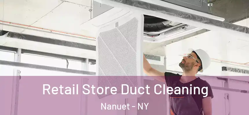  Retail Store Duct Cleaning Nanuet - NY