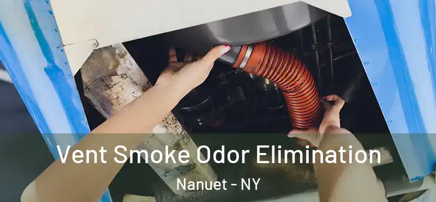  Vent Smoke Odor Elimination Nanuet - NY