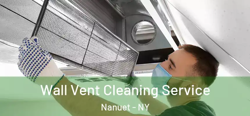  Wall Vent Cleaning Service Nanuet - NY