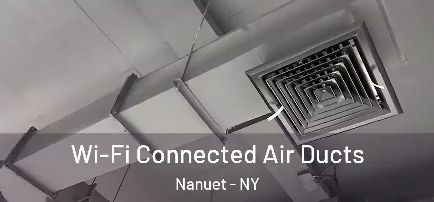  Wi-Fi Connected Air Ducts Nanuet - NY